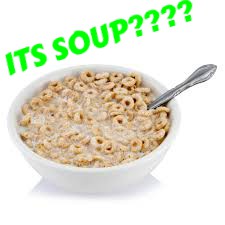 CEREAL IS A SOUP?!?! (Not Click bait!!) (gone wrong!!)